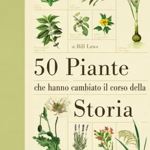 50 piante che hanno cambiato il corso della storia Ultimissimo Modello