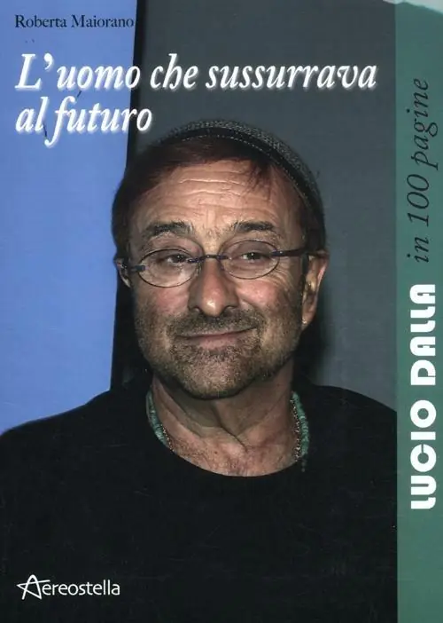 L‘ uomo che sussurrava al futuro. Lucio Dalla in 100 pagine Nuova Collezione