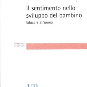 Il sentimento nello sviluppo del bambino. Educare all‘uomo A Buon Prezzo