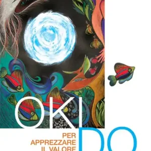Oki Do. Per apprezzare il valore della vita Soddisfatti O Rimborsati