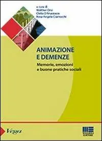 Animazione e demenze. Memorie, emozioni e buone pratiche sociali Spedizione Espresso