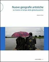 Nuove geografie artistiche. Le mostre al tempo della globalizzazione Prezzo Basso