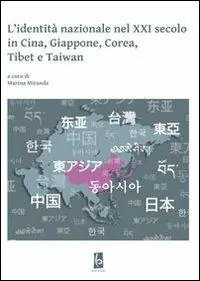 Spedito Oggi L‘ identità nazionale nel XXI secolo in Cina, Giappone, Corea, Tibet e Taiwan