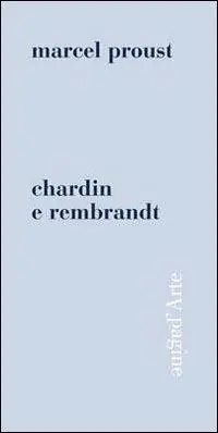 Chardin e Rembrandt. Ediz. illustrata Più Venduto