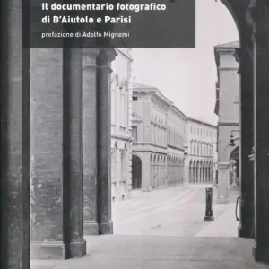 Un passato che non passa. Il documentario fotografico di D‘Aiutolo e Parisi Spedito Oggi