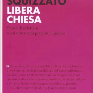 Nuovo Arrivo Libera Chiesa. Storie di cristiani a cui non è mai piaciuto il potere