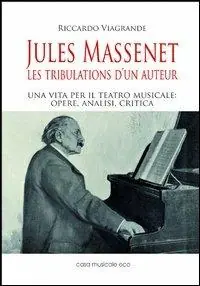 Popolare Jules Massenet. Les tribulations d‘un auteur