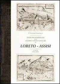 Sacro pellegrinaggio alli celebri e divoti santuari di Loreto-Assisi Bestseller