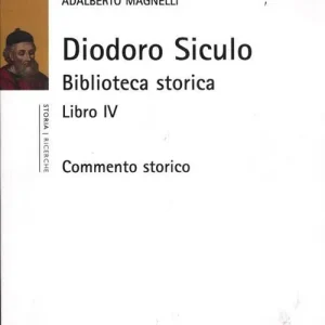 Compra Online Diodoro siculo. Biblioteca storica. Libro IV. Commento storico