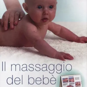 Soddisfatti O Rimborsati Il massaggio del bebè. Ediz. illustrata