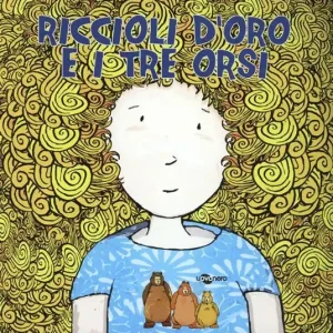 Riccioli d‘oro e i tre orsi. Ediz. CAA Vendita Finale
