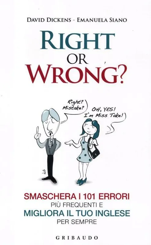 Right or wrong? Smaschera i 101 errori più frequenti e migliora il tuo inglese per sempre Novità