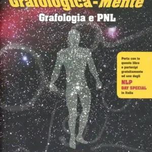 Grafologica-mente. Grafologia e PNL Esclusivo