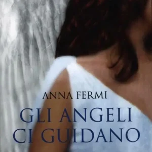 Gli angeli ci guidano. Da Al Bano a Zanardi, le testimonianze di chi li ha incontrati Offerta Limitata