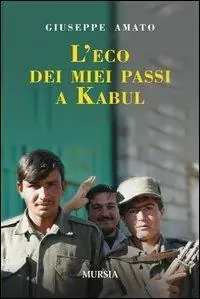 L‘eco dei miei passi a Kabul Solo Oggi