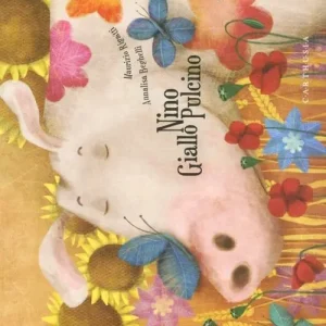 Bestseller Nino Giallo Pulcino. Ediz. illustrata