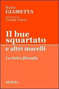 Il bue squartato e altri macelli. La dolce filosofia Popolare