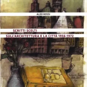 Scritti scelti sull‘architettura e la città 1956-1972 Compra Online