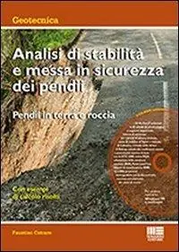 Analisi di stabilità e messa in sicurezza dei pendii. Pendii in terra e roccia. Con CD-ROM Offerta Speciale