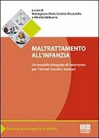 Maltrattamento all‘infanzia. Un modello integrato di interventi per i servizi sociali e sanitari Affare