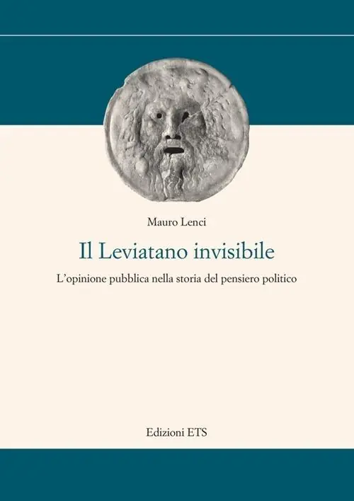 Popolare Il Leviatano invisibile. L‘opinione pubblica nella storia del pensiero politico