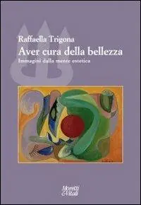Aver cura della bellezza. Immagini della mente estetica Affare
