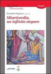 Misericordia, un infinito stupore Spedito Oggi