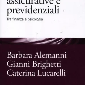 Decisioni di investimento, assicurative e previdenziali. Tra finanza e psicologia Ultimissimo Modello