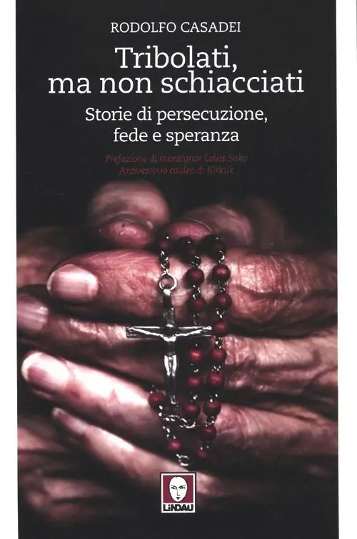 Solo Oggi Tribolati, ma non schiacciati. Storie di persecuzione, fede e speranza