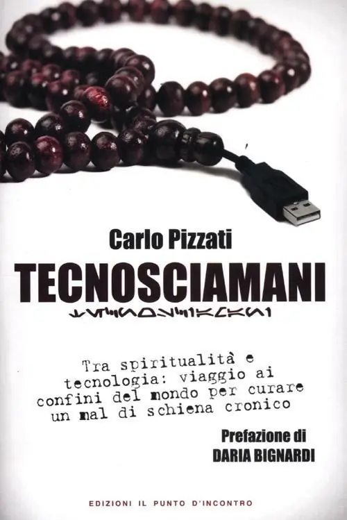 Spedizione Espresso Tecnosciamani. Tra spiritualità e tecnologia viaggio ai confini del mondo per curare un mal di schiena cronico