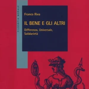 Must-Have Il bene e gli altri. Differenza, universale, solidarietà