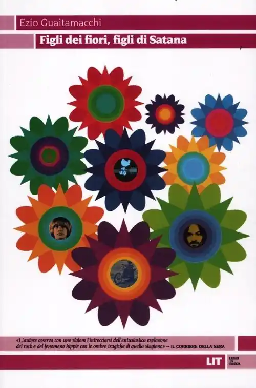 Figli dei fiori, figli di Satana. Racconti e visioni dell‘estate del 1969 Esclusivo