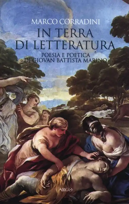 In terra di letteratura. Poesia e poetica di Giovan Battista Marino Nuova Collezione