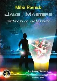 Prezzo Conveniente Jake Masters, detective galattico