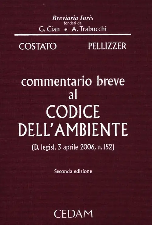 Commentario breve al codice dell‘ambiente (D. legisl. 3 aprile 2006, n. 152) Ultime Pezzi