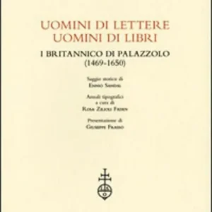 Uomini di lettere, uomini di libri. I Britannico di Palazzolo (1469-1650) Offerta Limitata