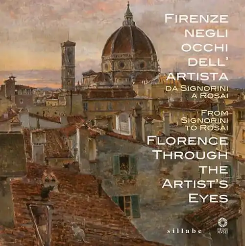 Offerta Limitata Firenze negli occhi dell‘artista, da Telemaco Signorini a Ottone Rosai. Ediz. italiana e inglese