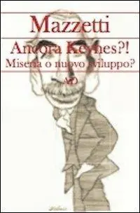 Ancora Keynes?! Miseria o nuovo sviluppo? Promozione