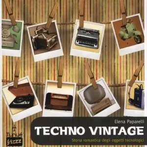 Più Venduto Techno vintage. Storia romantica degli strumenti di comunicazione