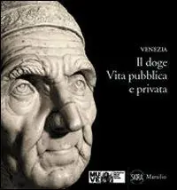 Il doge. Vita pubblica e privata Bestseller