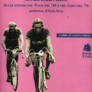 Miglior Prezzo L‘anticavallo. Sulle strade del Tour del ‘49 e del Giro del ‘76