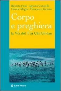 Spedizione Espresso Corpo e preghiera. La via del T‘ai Chi Ch‘üan