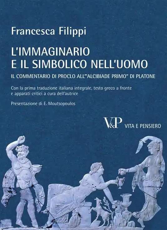 Bestseller L‘immaginario e il simbolico nell‘uomo. Il commentario di Proclo all‘«Alcibiade primo» di Platone
