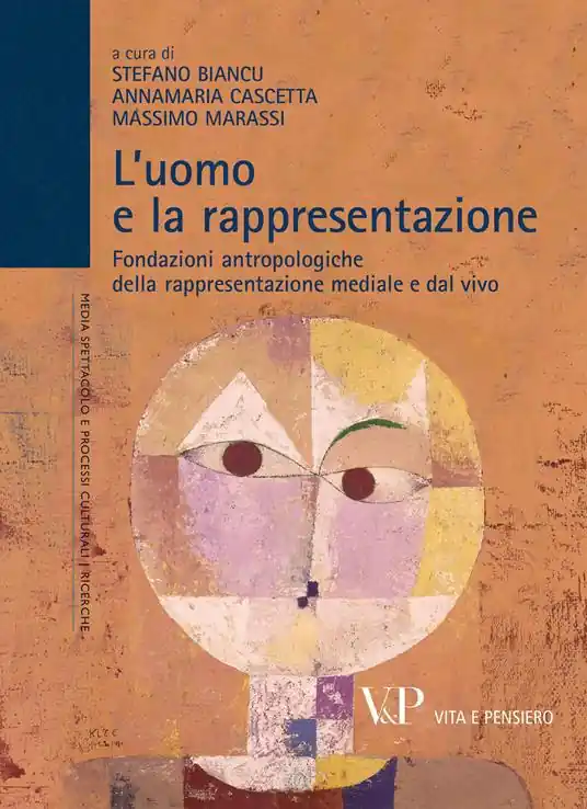 L‘uomo e la rappresentazione. Fondazioni antropologiche della rappresentazione mediale e dal vivo Direttamente Dal Produttore