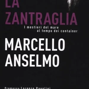 Vendita Finale La zantraglia. I mestieri del mare al tempo dei container