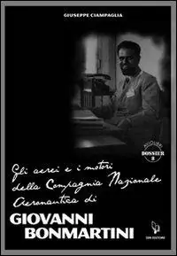 Più Venduto Gli aerei e i motori della compagnia nazionale aeronautica di Giovanni Bonmartini