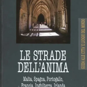 Bestseller Le strade dell‘anima. Malta, Spagna, Portogallo, Francia, Inghilterra, Irlanda