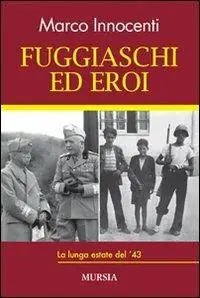 Scelto Dai Clienti Fuggiaschi ed eroi. La lunga estate del ‘43