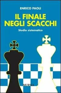 Il finale negli scacchi. Studio sistematico Spedito Oggi