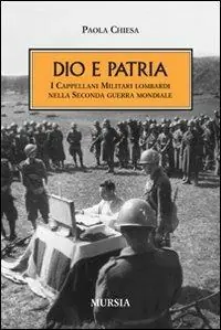 Dio e patria. I cappellani militari lombardi nella Seconda guerra mondiale Esclusivo